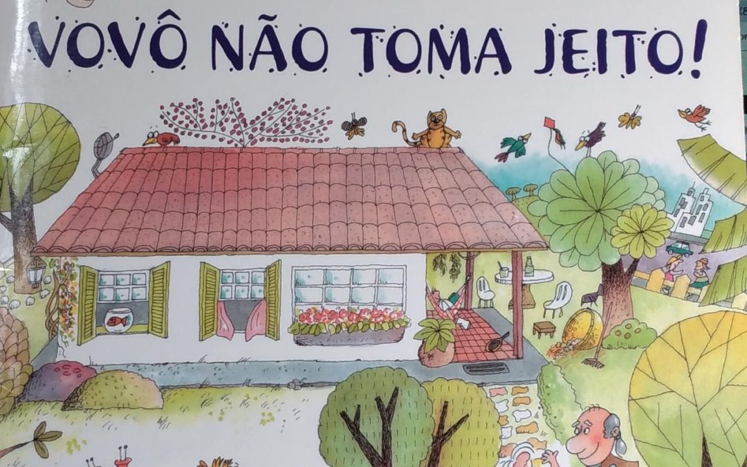 ESPECIAL DIA DOS AVÓS – RESENHA: Vovô Não Toma Jeito!